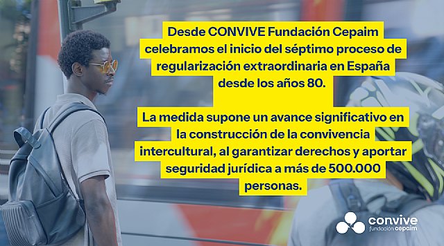 CONVIVE Fundación Cepaim valora de forma muy positiva el proceso de regularización extraordinaria ya que nos permite avanzar hacia una sociedad más justa e inclusiva