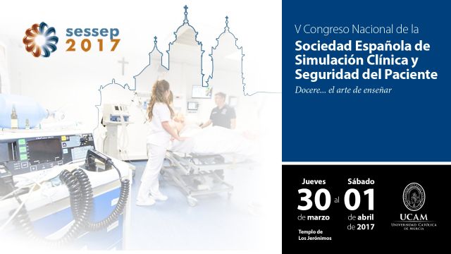 Trabajar por la seguridad del paciente, objetivo del V Congreso de SESSEP que acoge la UCAM