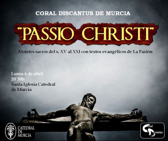 La Passio Christi de Coral Discantus, en la Catedral de Murcia