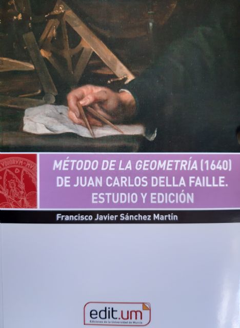 La UMU publica un estudio sobre un libro del siglo XVII que compendiaba los conocimientos matemáticos de su tiempo