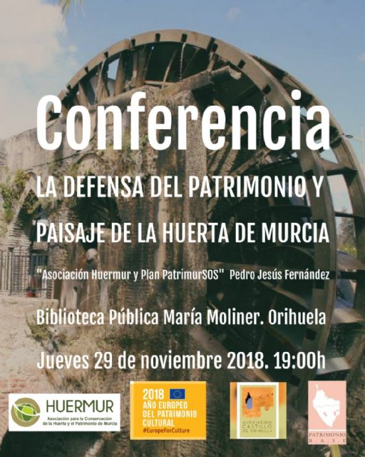 La defensa del patrimonio y paisaje de la Huerta de Murcia, protagonista mañana de una conferencia-coloquio en Orihuela