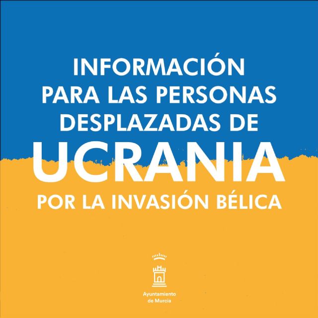 Murcia habilita un canal de información exclusivo de atención a las personas refugiadas procedentes de Ucrania